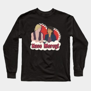 Have Mercy Long Sleeve T-Shirt